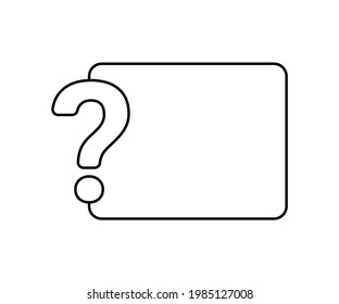 Question mark icon with linear frame for text. Doubt sign, help, ask, faq symbol. Vector