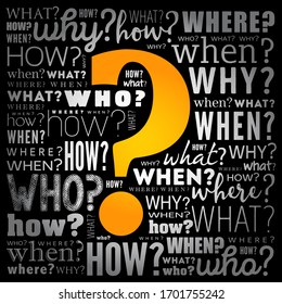 Question mark - Questions whose answers are considered basic in information gathering or problem solving, word cloud background