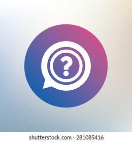 Question mark sign icon. Help speech bubble symbol. FAQ sign. Icon on blurred background. Vector