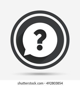 Question mark sign icon. Help speech bubble symbol. FAQ sign. Circle flat button with shadow and border. Vector