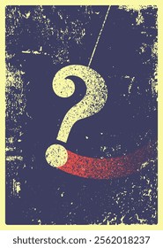 Question mark typographical grunge vintage style poster design. Retro vector illustration.