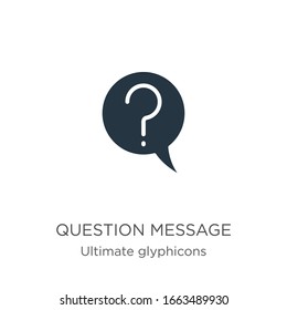 Question message icon vector. Trendy flat question message icon from ultimate glyphicons collection isolated on white background. Vector illustration can be used for web and mobile graphic design, 