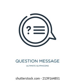 question message thin line icon. message, talk linear icons from ultimate glyphicons concept isolated outline sign. Vector illustration symbol element for web design and apps.