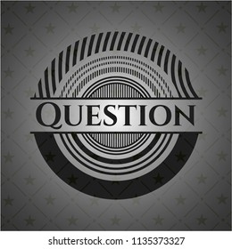 Question realistic black emblem