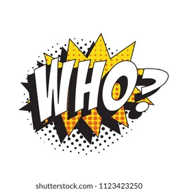 question who? in retro comic speech bubble with halftone dotted shadow