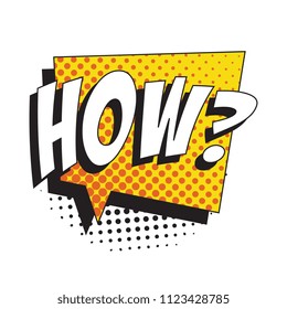 question how? in retro comic speech bubble with halftone dotted shadow