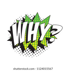 question why? in retro comic speech bubble with halftone dotted shadow