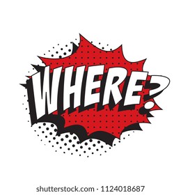 question where? in retro comic speech bubble with halftone dotted shadow