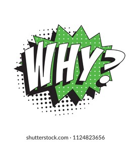 question why? in retro comic speech bubble with halftone dotted shadow