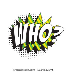 question who? in retro comic speech bubble with halftone dotted shadow