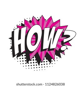 question how? in retro comic speech bubble with halftone dotted shadow