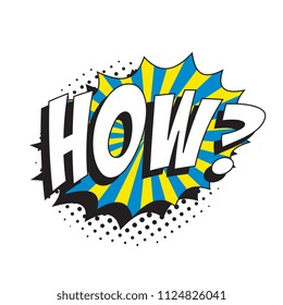 question how? in retro comic speech bubble with halftone dotted shadow