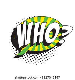 question who? in retro comic speech bubble with halftone dotted shadow