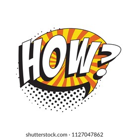 question how? in retro comic speech bubble with halftone dotted shadow
