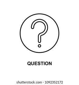 question in round icon. Element of simple web icon with name for mobile concept and web apps. Thin line question in round icon can be used for web and mobile on white background