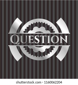 Question silvery shiny badge