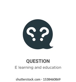 Question vector icon on white background. Flat vector question icon symbol sign from modern e learning and education collection for mobile concept and web apps design.