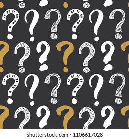 Questions marks seamless pattern. Hand drawn sketched doodle signs, grunge textured retro background. Vintage typography design print, vector illustration.