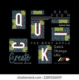 Quick change life T shirt design vector illustration