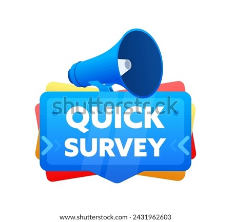 Quick survey. Badge with megaphone banner, label. Marketing and advertising. Vector illustration
