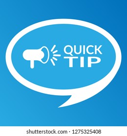 quick tip sign, speech bubble. megaphone. Designed for your web site design, logo, app, UI