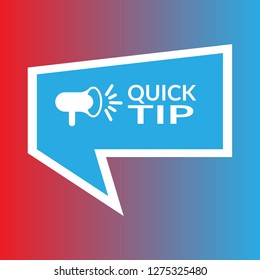 quick tip sign, speech bubble. megaphone. Designed for your web site design, logo, app, UI