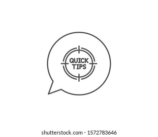 Quick tips aim line icon. Chat bubble design. Helpful tricks target sign. Outline concept. Thin line tips icon. Vector