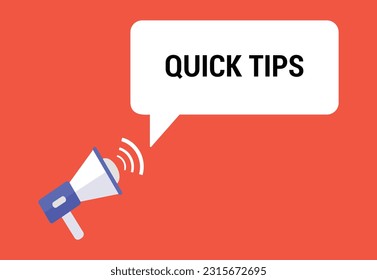 Quick Tips announcement speech bubble with megaphone, Quick Tips text speech bubble vector illustration
