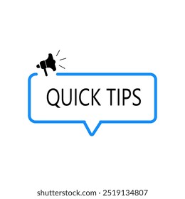 Quick tips. Badge with megaphone icon. Flat vector illustration on white  background.