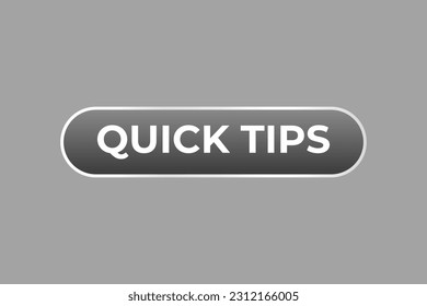 Quick Tips Button. Speech Bubble, Banner Label Quick Tips