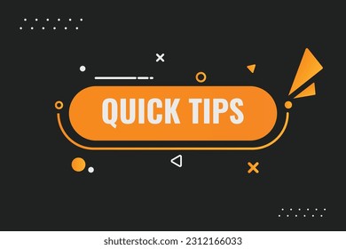 Quick Tips Button. Speech Bubble, Banner Label Quick Tips