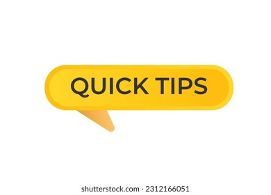 Quick Tips Button. Speech Bubble, Banner Label Quick Tips