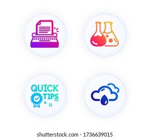 Quick tips, Chemistry lab and Typewriter icons simple set. Button with halftone dots. Rainy weather sign. Helpful tricks, Laboratory, Writer machine. Rain. Science set. Vector