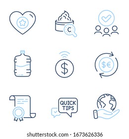 Quick tips, Cooler bottle and Contactless payment line icons set. Diploma certificate, save planet, group of people. Money currency, Heart and Collagen skin signs. Vector