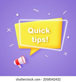 Quick tips and helpful hints. Megaphone with speech bubble and quick tips text. Vector 3d illustration.