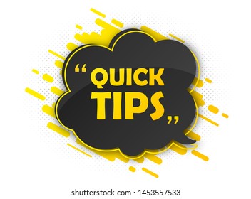 Quick tips, helpful tricks. Banner with useful information. Colorful tooltip, hint for website. Vector icon of solution, advice. Black - yellow speech bubble on white background with halftone effect