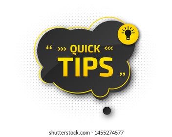 Quick tips, helpful tricks. Banner with useful information. Colorful tooltip, hint for website. Vector icon of solution, advice. Black - yellow speech bubble on white background with halftone effect