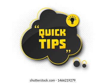 Quick tips, helpful tricks. Banner with useful information. Colorful tooltip, hint for website. Vector icon of solution, advice. Black - yellow speech bubble on white background with halftone effect