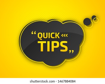 Quick tips, helpful tricks. Banner with useful information. Colorful tooltip, hint for website. Vector icon of solution, advice. Black speech bubble on yellow background with halftone effect