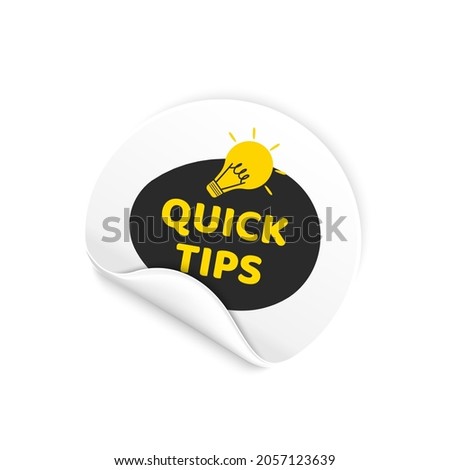 Quick tips icon badge. Top tips sticker advice note icon. Idea bulb education tricks.