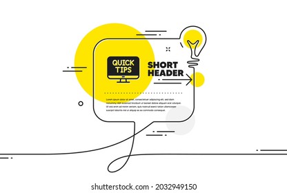 Quick tips icon  Continuous line idea chat bubble banner  Helpful tricks sign  Web tutorials symbol  Web tutorials icon in chat message  Talk comment light bulb background  Vector