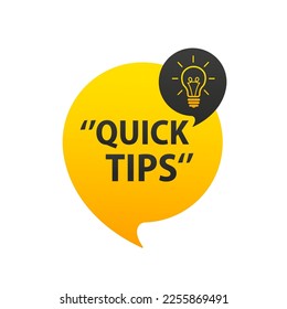 Quick tips icon. Notes tips tips icon. Idea bulb training tricks. Message bubble with light bulb logo. Banner design for business and advertising. Vector illustration