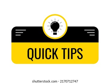 Quick tips with light bulb expert hint badge vector icon. Rectangular shape note with lightbulb and text quick tips. Simple template illustration for helpful advice, useful tricks, solution.