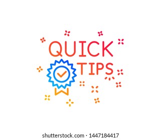 Quick tips line icon. Helpful tricks sign. Tutorials with award medal symbol. Gradient design elements. Linear quick tips icon. Random shapes. Vector
