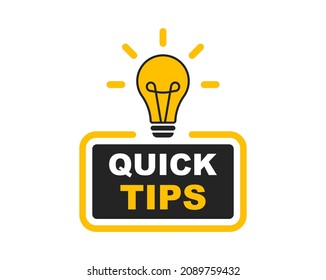 Quick tips logo with light bulb. Quick tips badge. Top tips, helpful tricks, tooltip, advice and idea for business and advertising. Vector illustration.
