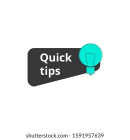 Quick tips mark or badge for social media publication and website with light bulb sign. Advice and idea symbol. Cartoon vector illustration isolated on white background.
