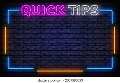 Quick Tips neon sign vector. Quick Tips Neon Frame Design template, light banner, night signboard, nightly bright advertising, light inscription. Vector illustration