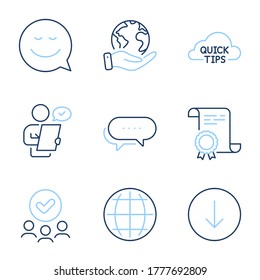 Consejos rápidos, iconos de la línea Sonrisa y Globe. Certificado de Diploma, Salvar planeta, grupo de personas. Desplácese hacia abajo, encuesta del cliente y signos de mensaje de puntos. Trucos útiles, emoción de chat, mundo de Internet. Vector