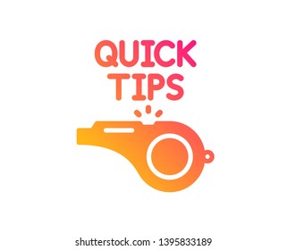 Quick tips whistle icon. Helpful tricks sign. Classic flat style. Gradient tutorials icon. Vector