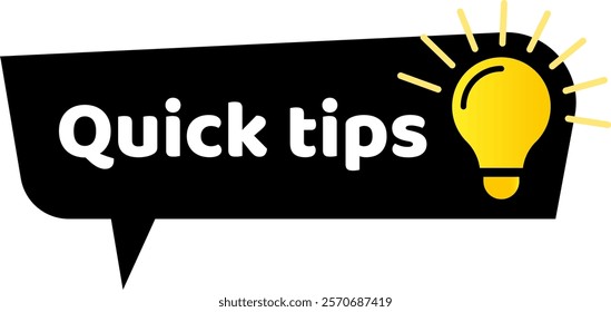 Quick tips written in white letters on a black speech bubble with a shining yellow light bulb suggesting helpful advice and useful information